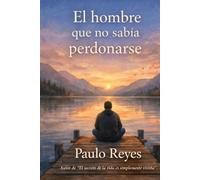 El hombre que no sabía perdonarse: 3