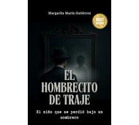 El hombrecito de traje: El niño que se perdió bajo un sombrero