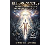 El Homo Sanctus: Una visión espiritual del ser humano como ser divino