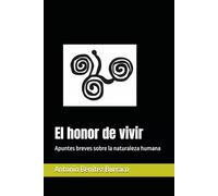 El honor de vivir: Apuntes breves sobre la naturaleza humana