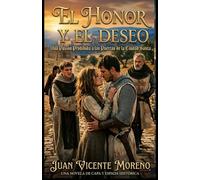 EL HONOR Y EL DESEO: Una pasión prohibida a las puertas de la Ciudad Santa