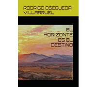 EL HORIZONTE ES EL DESTINO