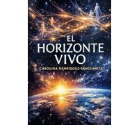 El Horizonte Vivo: Libro II Saga del Horizonte: 2