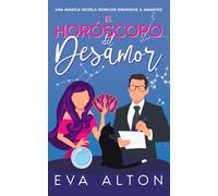 El Horóscopo del Desamor: una mágica novela romcom de enemigos a amantes