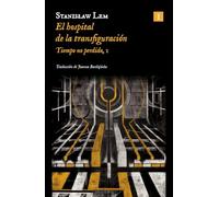 El hospital de la transfiguración (Ed. 2024): Tiempo no perdido, I