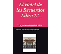 El Hotel de los Recuerdos Version 1ª: La primera leccion vital