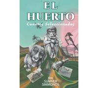 EL HUERTO: Cuentos Seleccionados