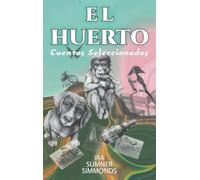 EL HUERTO: Cuentos Seleccionados