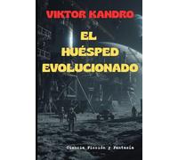 EL HUÉSPED EVOLUCIONADO: LAS AVENTURAS DE NERO Y KORA (LIBRO 3)