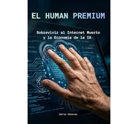 El Human Premium: Sobrevivir al internet muerto y la economía de la IA