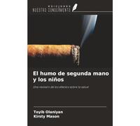 El humo de segunda mano y los niños: Una revisión de los efectos sobre la salud