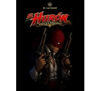 El Hurón. El héroe de la Independencia
