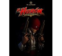 El Hurón. El héroe de la Independencia