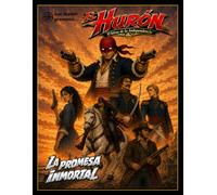 El Hurón. El héroe de la Independencia: La promesa inmortal: 4
