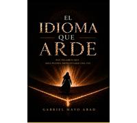 EL IDIOMA QUE ARDE