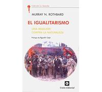 EL IGUALITARISMO: UNA REBELIÓN CONTRA LA NATURALEZA: 25