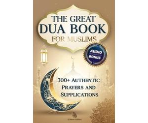 El Iman Salah M The Great Dua Book for Muslims - 300+ Authentic Pray (Tascabile)