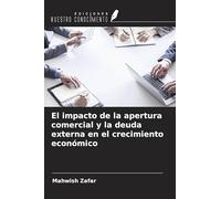 El impacto de la apertura comercial y la deuda externa en el crecimiento económico
