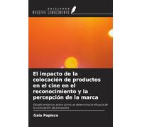 El impacto de la colocación de productos en el cine en el reconocimiento y la percepción de la marca: Estudio empírico sobre cómo se determina la eficacia de la colocación de productos