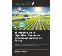 El impacto de la digitalización en las economías rurales de África: El papel de la inteligencia artificial en la agricultura de precisión. Prólogo del Sr. Lacina Koné