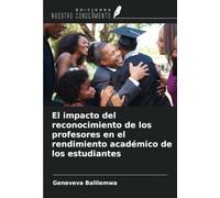 El impacto del reconocimiento de los profesores en el rendimiento académico de los estudiantes
