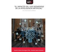 “EL IMPACTO DEL USO DESMEDIDO DE LA INTELIGENCIA ARTIFICIAL": EN LA EDUCACION SUPERIOR