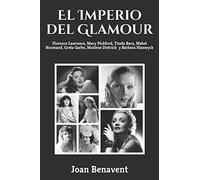 El Imperio del Glamour: Florence Lawrence, Mary Pickford, Theda Bara, Mabel Normand, Greta Garbo, Marlene Dietrich y Barbara Stanwyck
