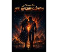 El Incendio Que LLevamos Dentro