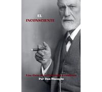 El Inconsciente: Una Guía de la Psicología Freudiana: 3