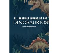 El increible mundo de los dinosaurios