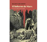 El infierno de Marx: La teoría política de El capital
