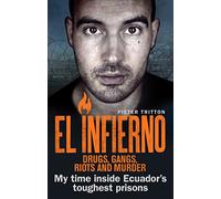El infierno. Drugs, gangs, riots and murder: My time inside Ecuador’s toughest prisons
