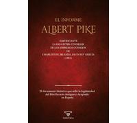 El informe «Albert Pike»: El documento que selló la legitimidad del REAA en España: 3