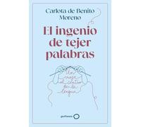 El ingenio de tejer palabras: Un viaje al centro de la lengua