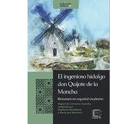 El ingenioso hidalgo don Quijote de la Mancha: Resumen en español moderno