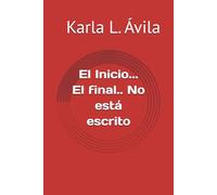 El Inicio... El final.. No está escrito
