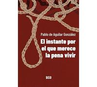 El instante por el que merece la pena vivir