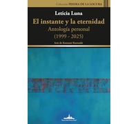 El instante y la eternidad: Antología personal (1999-2025): 24