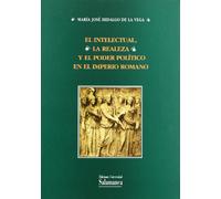 El intelectural, la realeza y el poder político en el imperio romano