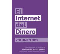El Internet del Dinero Volumen Dos