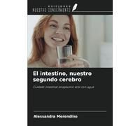 El intestino, nuestro segundo cerebro: Cuidado intestinal terapéutico sólo con agua
