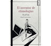 EL INVENTOR DE ETIMOLOGÍAS (Spanish Edition)
