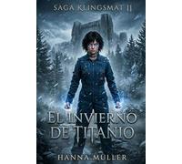 El Invierno de Titanio: Saga Klingsmat II: 2