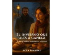 El invierno que olía a canela: Una segunda oportunidad entre panes y promesas