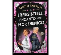 El irresistible encanto de tu peor enemigo (Queridos Enemigos 1)