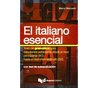 El Italiano essencial. Texto de gramática para estudiantes extranjeros desde el nivel principiante (A1) hasta el nivel intermedio-alto (B2)