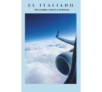 EL ITALIANO: Tra ombre, verità e finzioni