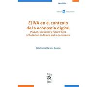 El IVA en el contexto de la economía digital: pasado, presente y futuro de la tributación indirecta del e-commerce