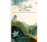 El Jardin de Dios: Misericordia, Mayordomía y Esperanza para la Creación