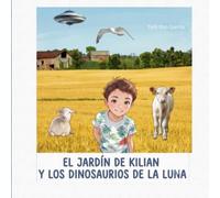 EL JARDIN DE KILIAN Y LOS DINOSAURIOS DE LA LUNA